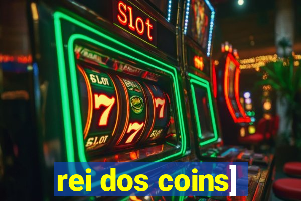 rei dos coins]